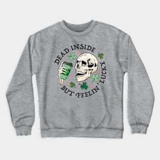 Dead Inside But Feelin Lucky Funny Skeleton Groovy St Patricks Day Crewneck Sweatshirt